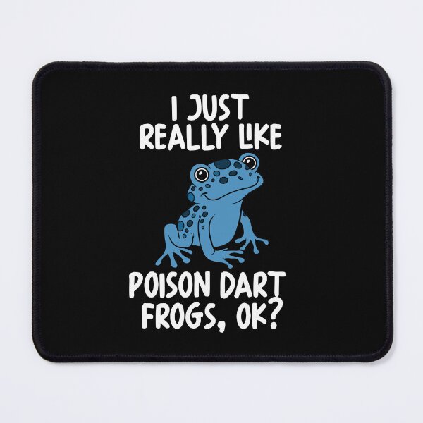Item preview, I Just Really Like Poison Dart Frogs Ok? designed and sold by GabbyKash.