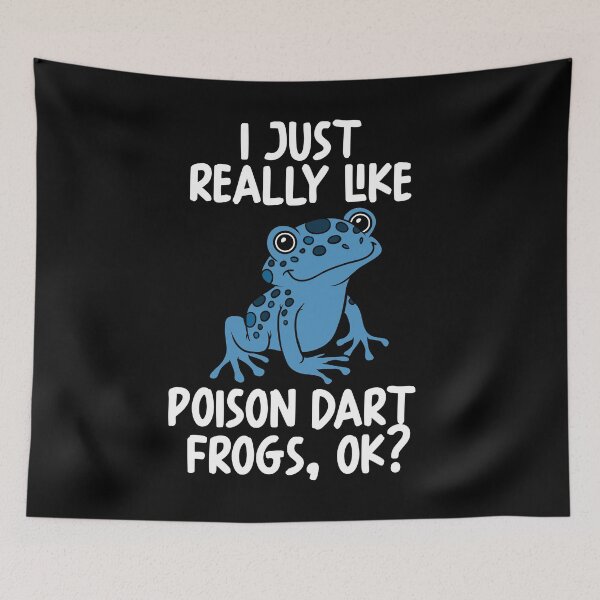 Item preview, I Just Really Like Poison Dart Frogs Ok? designed and sold by GabbyKash.