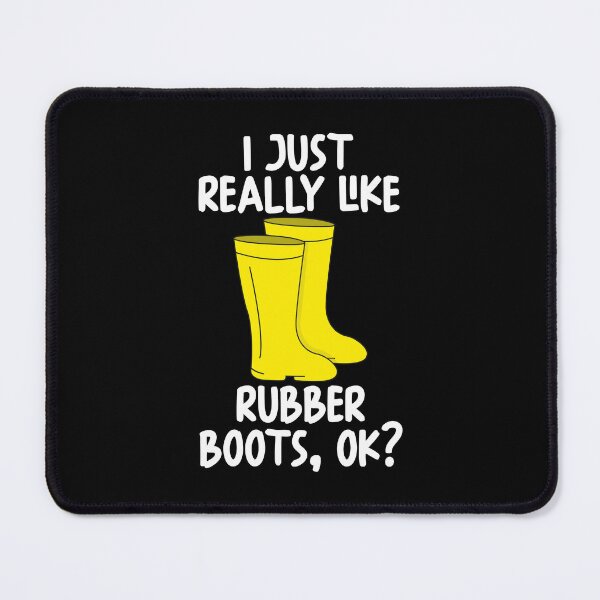 Item preview, I Just Really Like Rubber boots Ok? designed and sold by GabbyKash.