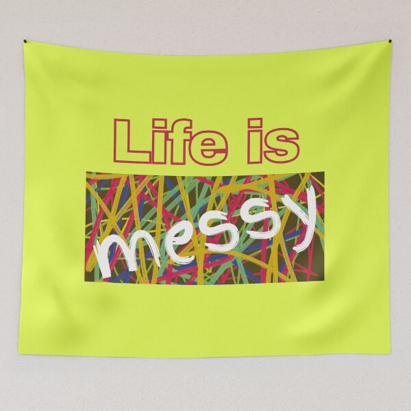 Item preview, "Life is Messy" slogan designed and sold by AndysTeeShop.