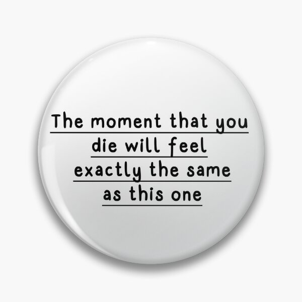 Item preview, the moment that you die  designed and sold by SailorSailor.