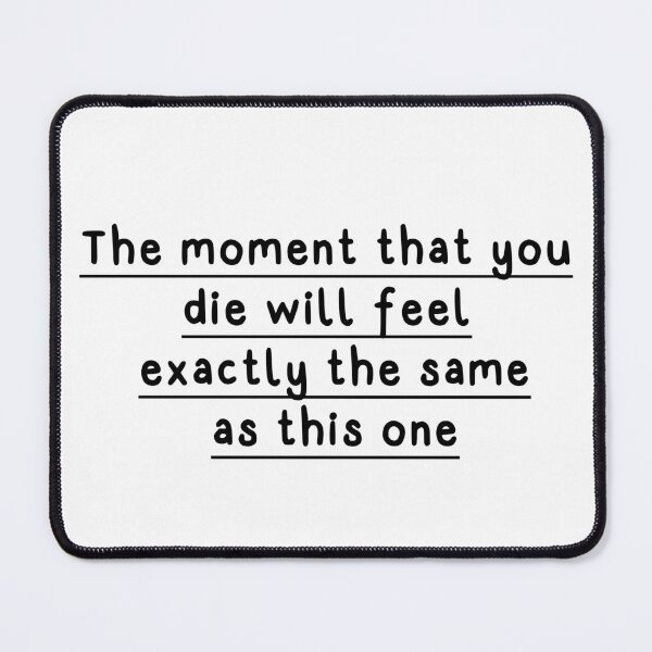 Item preview, the moment that you die designed and sold by SailorSailor.