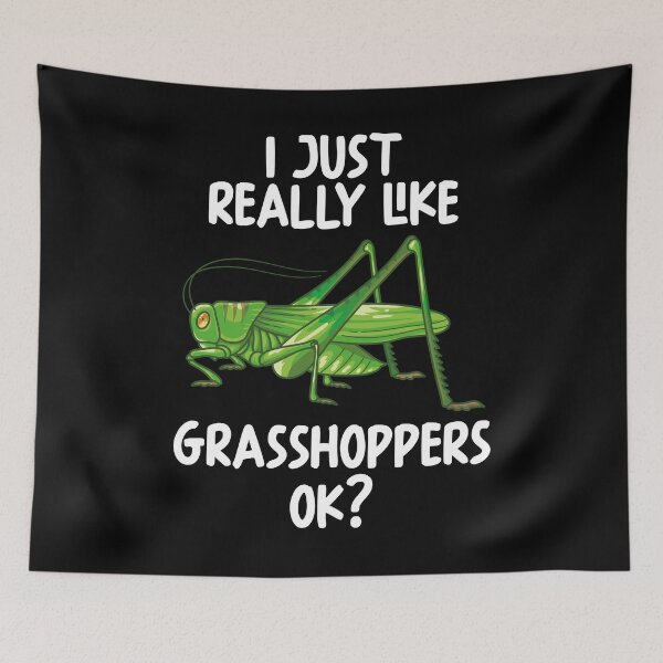 Item preview, I Just Really Like Grasshoppers Ok? designed and sold by GabbyKash.