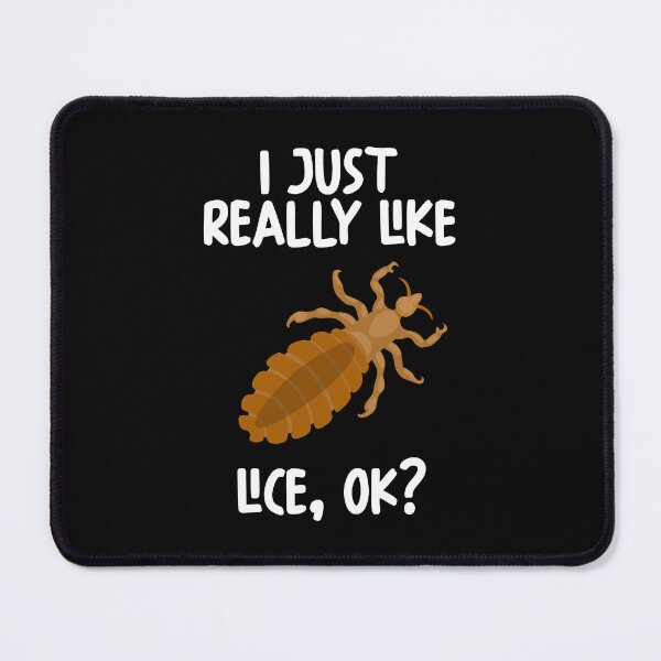 Item preview, I Just Really Like Lice Ok? designed and sold by GabbyKash.
