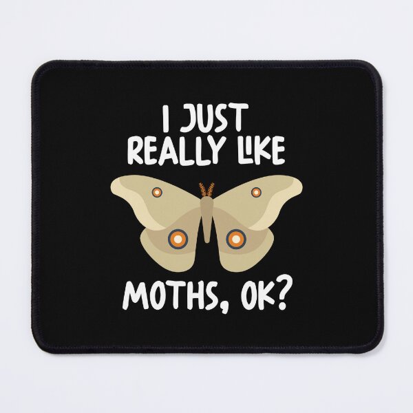 Item preview, I Just Really Like Moths Ok? designed and sold by GabbyKash.