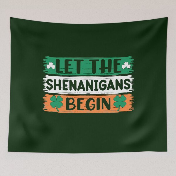 Item preview, Let the Shenanigans Begin – Irish St. Patrick’s Day Design designed and sold by Saxon Designs.