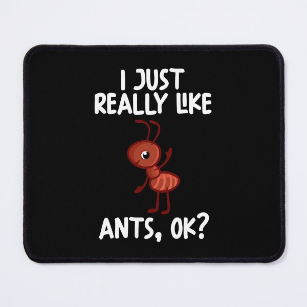 Item preview, I Just Really Like Ants Ok? designed and sold by GabbyKash.