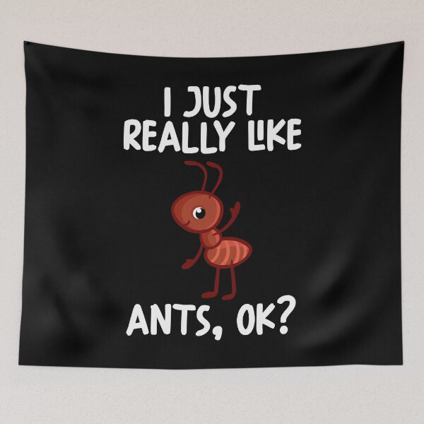 Item preview, I Just Really Like Ants Ok? designed and sold by GabbyKash.