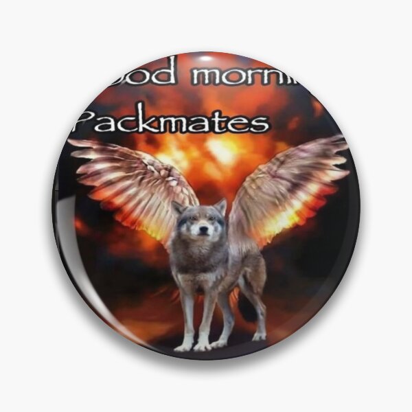 Item preview, Good Morning Packmates Wolf Meme designed and sold by kirschsarts.