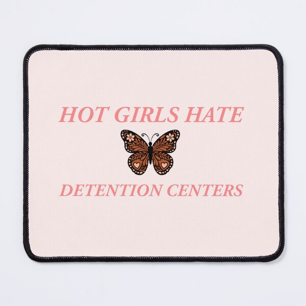 Item preview, Hot Girls Hate Detention Centers designed and sold by TheLetterVeee.