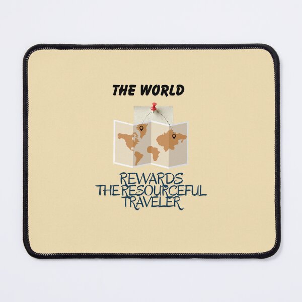 Item preview, The World Rewards The Resourceful Traveler designed and sold by Zoaluxe.