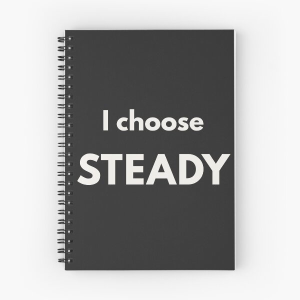 Item preview, I Choose Steady – Minimal Statement Shirt designed and sold by QuietlyBecoming.