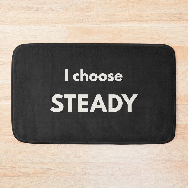 Item preview, I Choose Steady – Minimal Statement Shirt designed and sold by QuietlyBecoming.