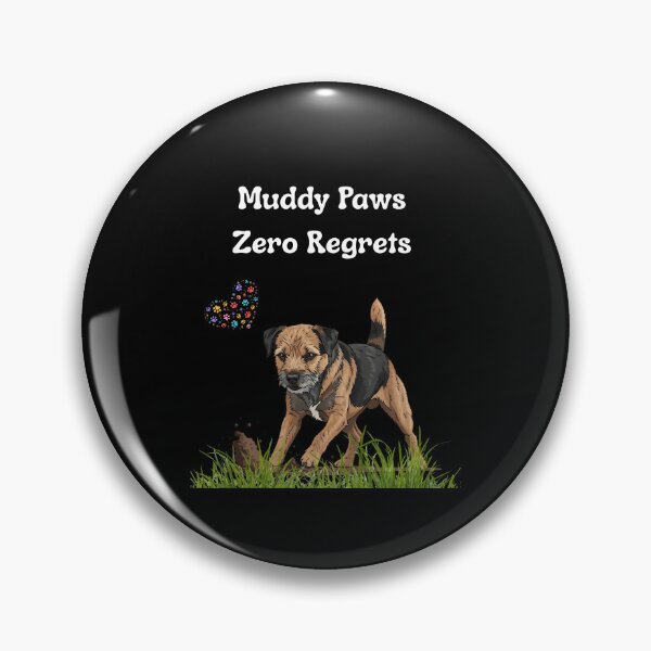 Item preview, Border Terrier muddy paws zero regrets  designed and sold by ClickATee Store .