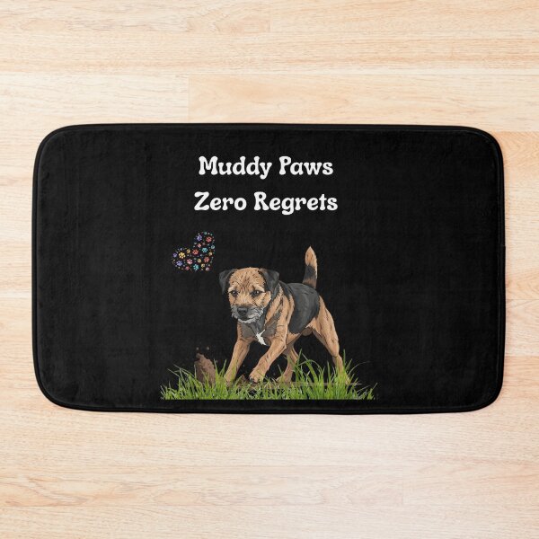 Item preview, Border Terrier muddy paws zero regrets  designed and sold by ClickATee Store .