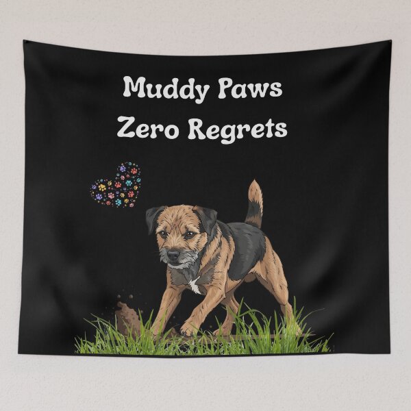 Item preview, Border Terrier muddy paws zero regrets  designed and sold by ClickATee Store .