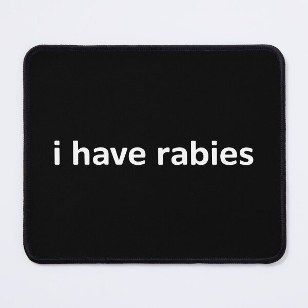 Item preview, I Have Rabies designed and sold by Markon22.