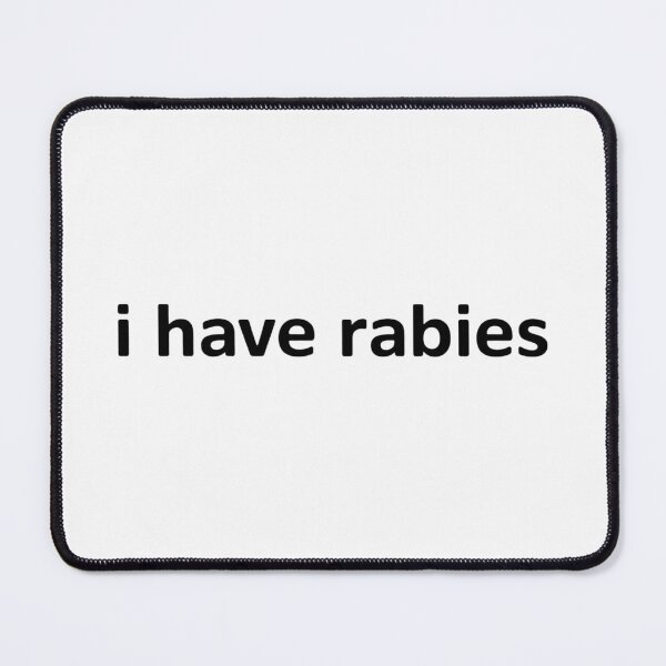 Item preview, I Have Rabies designed and sold by Markon22.