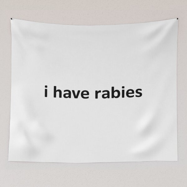 Item preview, I Have Rabies designed and sold by Markon22.