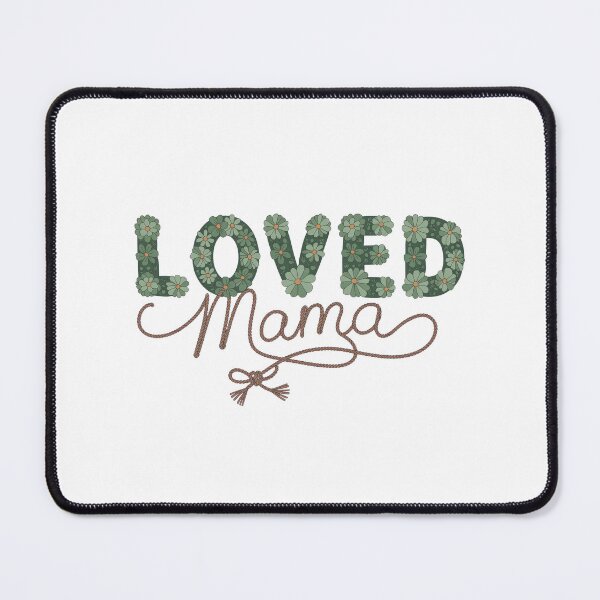 Item preview, Loved Mama – Mother’s Day & Everyday Love Design designed and sold by Saxon Designs.