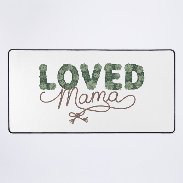 Item preview, Loved Mama – Mother’s Day & Everyday Love Design designed and sold by Saxon Designs.