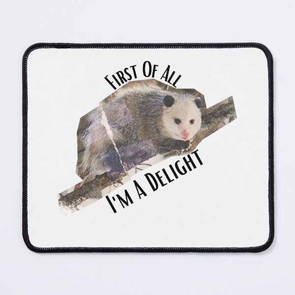 Item preview, First Of All I'm A Delight, Sarcastic Angry Opossum designed and sold by LuveraxArt.