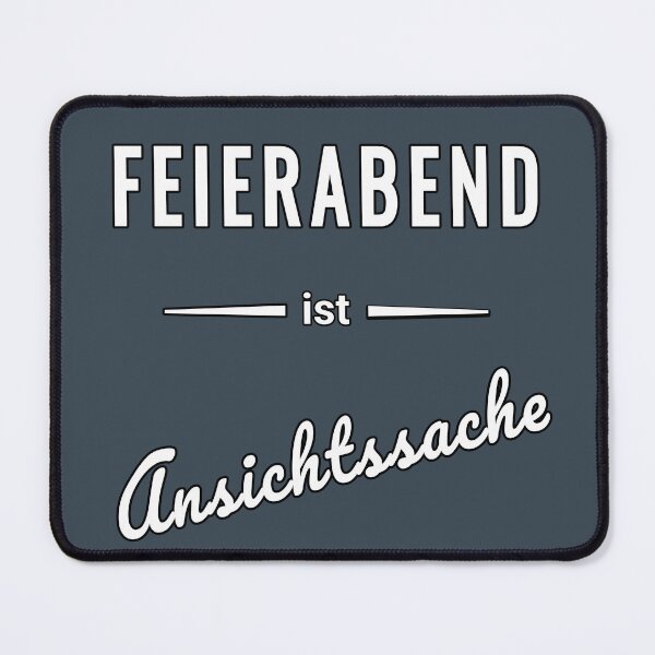 Item preview, Feierabend is Matter of Opinion German Funny designed and sold by SouthVibeDesign.