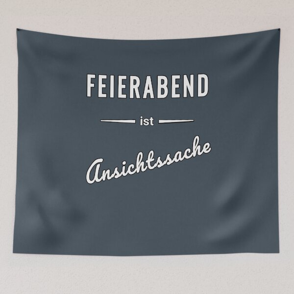 Item preview, Feierabend is Matter of Opinion German Funny designed and sold by SouthVibeDesign.