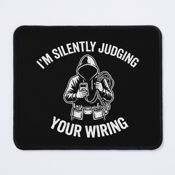 Item preview, I'm Silently Judging Your Wiring designed and sold by Markon22.