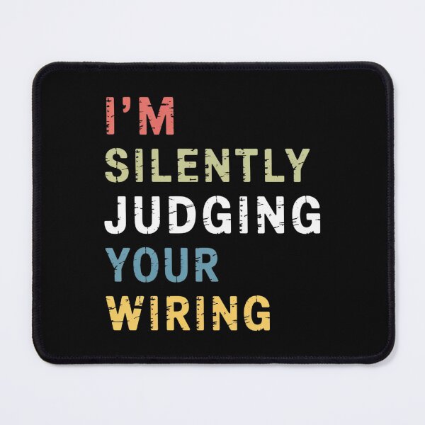Item preview, I'm Silently Judging Your Wiring designed and sold by Markon22.