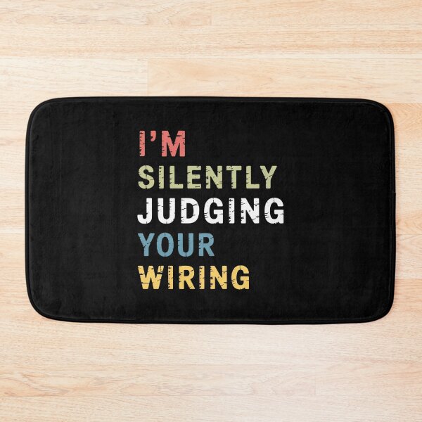 Item preview, I'm Silently Judging Your Wiring designed and sold by Markon22.