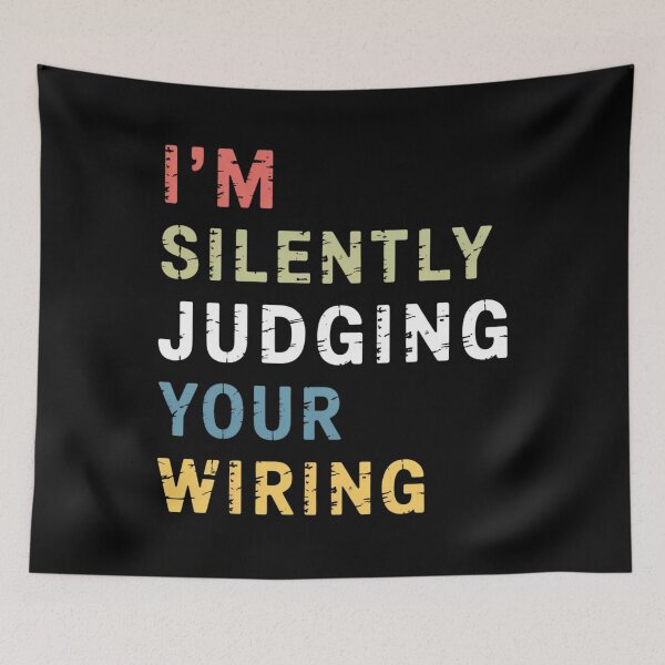 Item preview, I'm Silently Judging Your Wiring designed and sold by Markon22.
