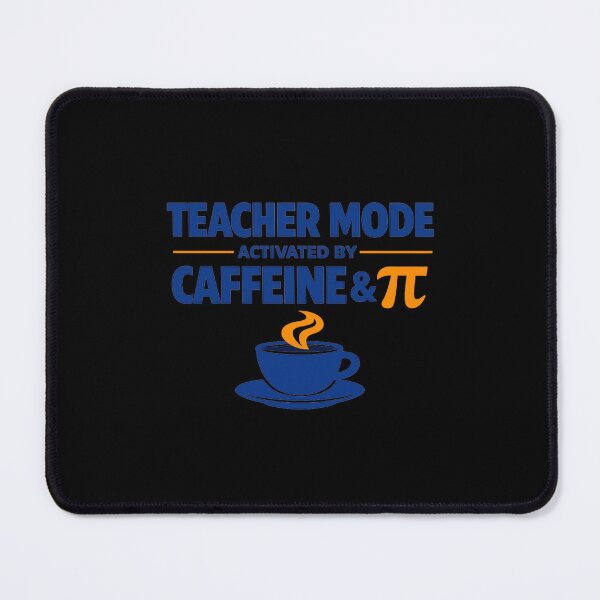Item preview, Teacher Mode Activated by Caffeine and Pi Math Teacher Gift designed and sold by PunchDrop.
