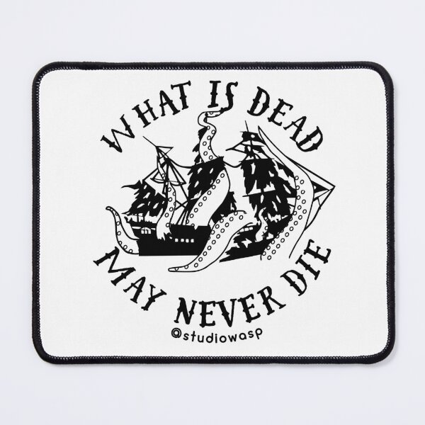 Item preview, What Is Dead, May Never Die designed and sold by Studio-Wasp.