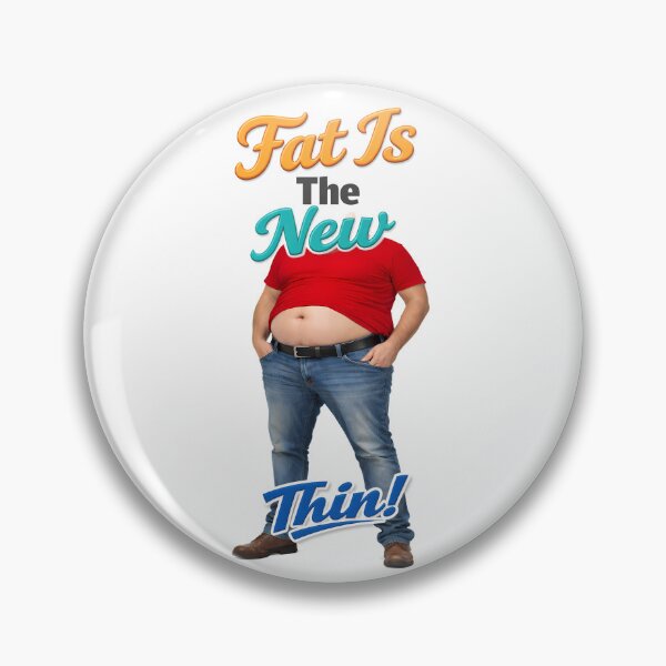 Item preview, Fat Is The New Thin! designed and sold by MarkColeImaging.