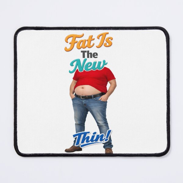 Item preview, Fat Is The New Thin! designed and sold by MarkColeImaging.