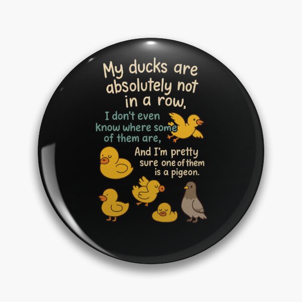 Item preview, My Ducks Are Absolutely Not In A Row… And I’m Pretty Sure One Of Them Is A Pigeon designed and sold by krystalRomanart.