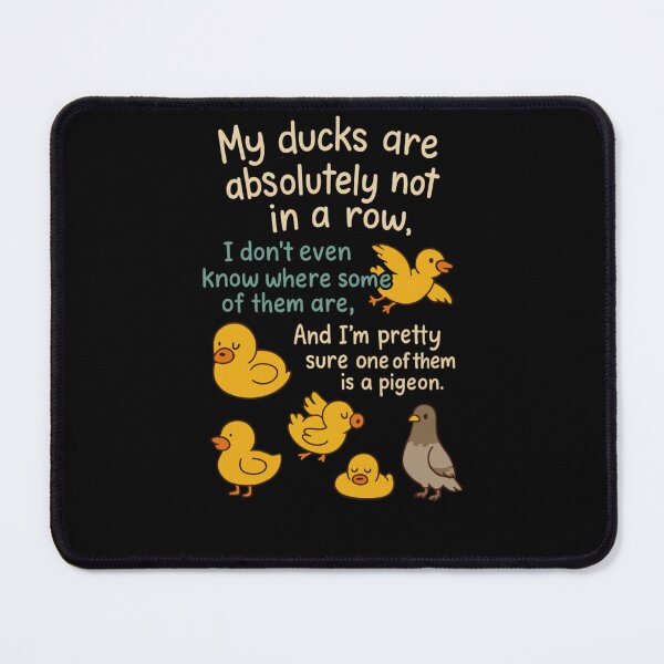 Item preview, My Ducks Are Absolutely Not In A Row… And I’m Pretty Sure One Of Them Is A Pigeon designed and sold by krystalRomanart.