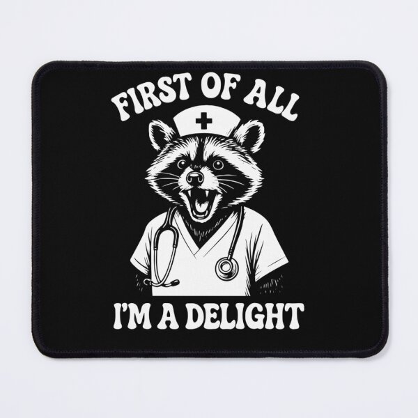 Item preview, First Of All Im A Delight Raccoon Nurse designed and sold by krystalRomanart.