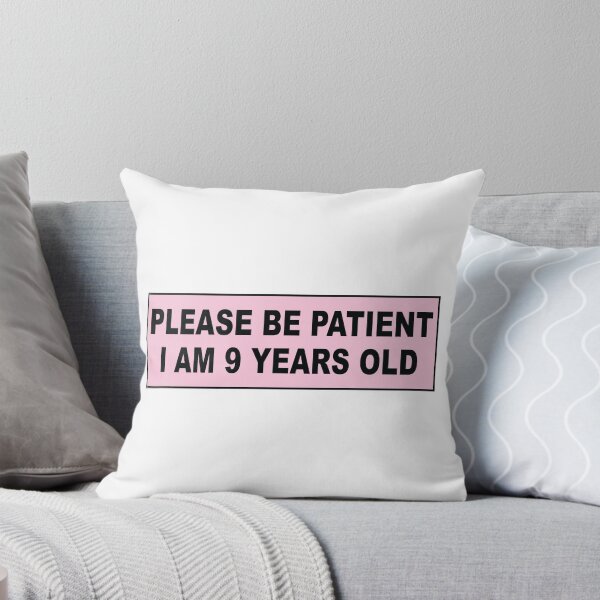 Item preview, Please be patient im 9 years old designed and sold by Markon22.