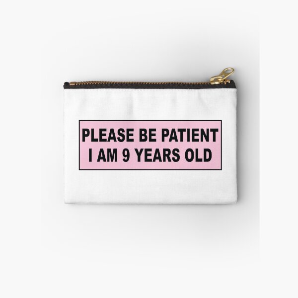Item preview, Please be patient im 9 years old designed and sold by Markon22.