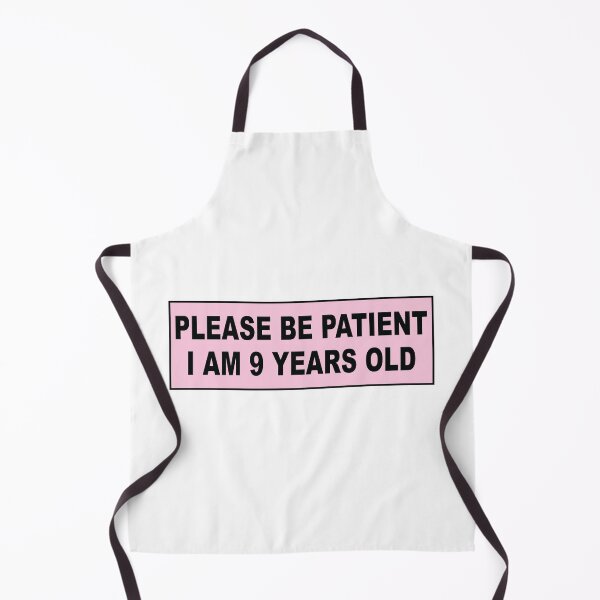 Item preview, Please be patient im 9 years old designed and sold by Markon22.