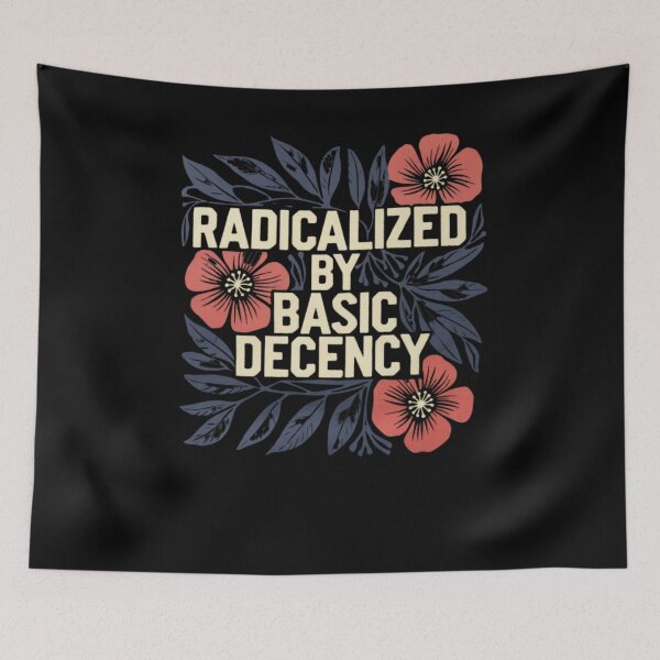 Item preview, Radicalized By Basic Decency designed and sold by krystalRomanart.