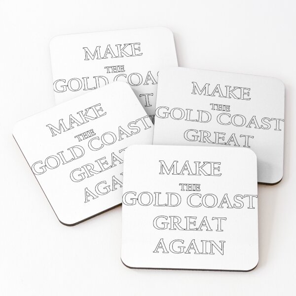 Item preview, Make The Gold Coast Great Again designed and sold by danjensen137.