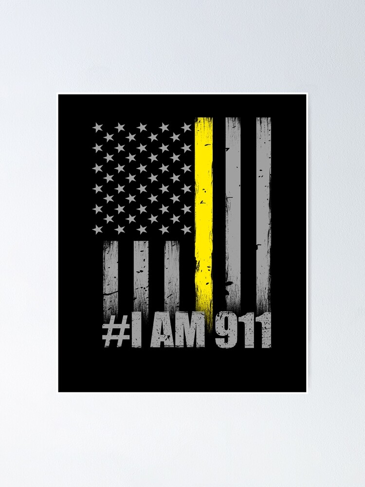 911 Dispatcher Thin Gold Line Flag I Am 911 Poster For Sale By Bluelinegear Redbubble 0402