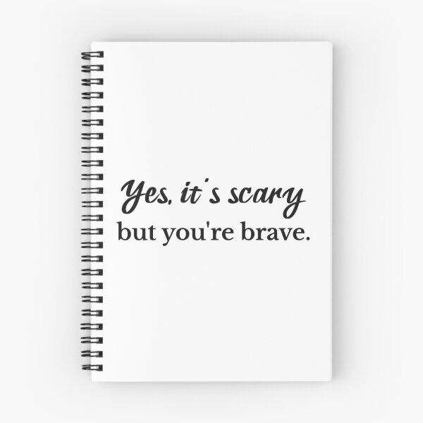 Item preview, Yes it's Scary But You're Brave designed and sold by Eh Plus Designs.