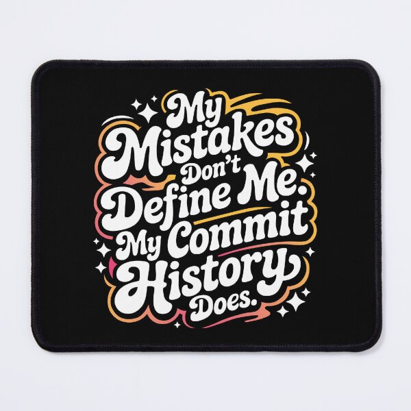 Item preview, Geek humor: My mistakes don’t define me. My commit history does designed and sold by Dizartico.