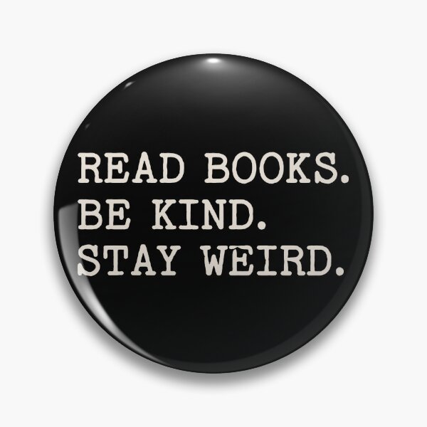 Item preview, Read Books Be Kind Stay Weird designed and sold by Eh Plus Designs.