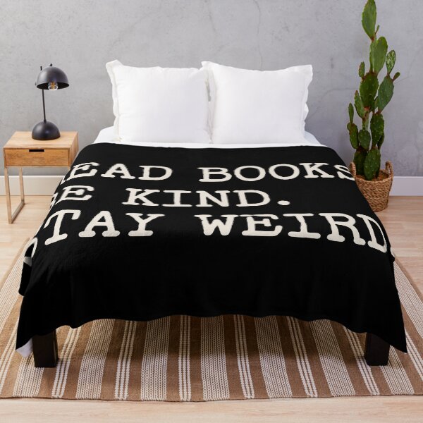 Item preview, Read Books Be Kind Stay Weird designed and sold by Eh Plus Designs.