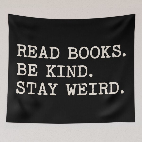Item preview, Read Books Be Kind Stay Weird designed and sold by Eh Plus Designs.